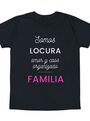 Camisetas Turia Store – 1004 – Familia – Somos locura y amor – T-Shirt