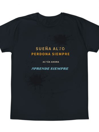 Camisetas Turia Store – 1008 – Sueña alto, perdona siempre, aprende – T-Shirt