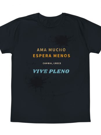 Camisetas Turia Store – 1009 – Ama mucho, espera menos, vive pleno – T-Shirt
